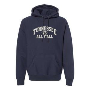 Funny Tennessee Vs All Yall Knoxville TN Orange Gift Premium Hoodie