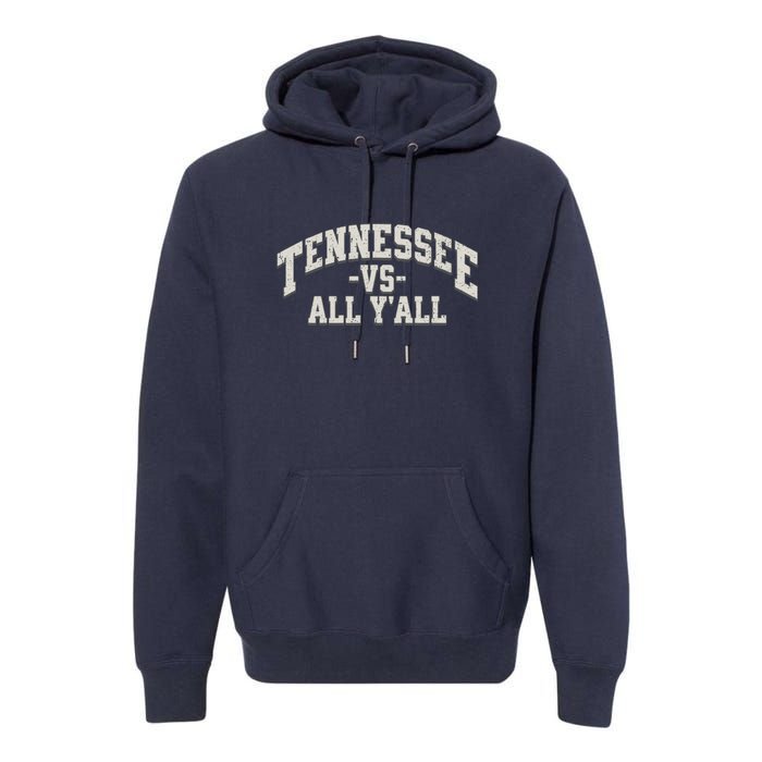 Funny Tennessee Vs All Yall Knoxville TN Orange Gift Premium Hoodie