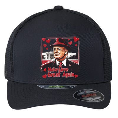 Funny Trump Valentine Make Love Great Again Cool Gift Flexfit Unipanel Trucker Cap
