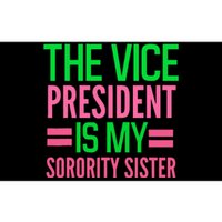 Funny The Vice President Is My Sorority Aka Sorority Bumper Sticker