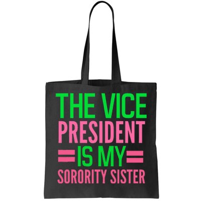 Funny The Vice President Is My Sorority Aka Sorority Tote Bag