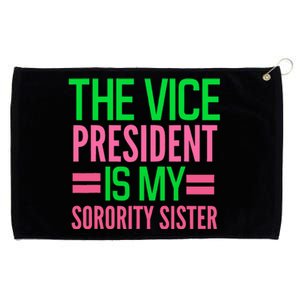 Funny The Vice President Is My Sorority Aka Sorority Grommeted Golf Towel