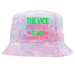 Funny The Vice President Is My Sorority Aka Sorority Tie-Dyed Bucket Hat