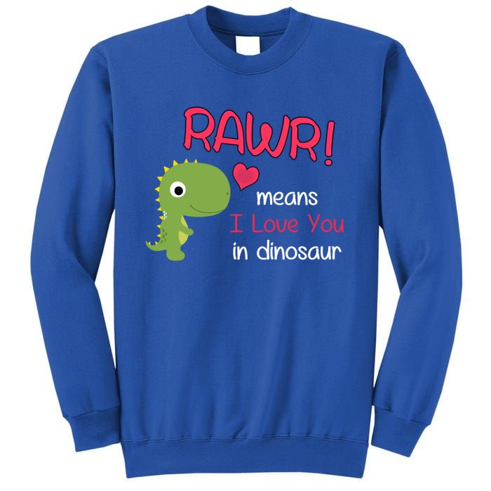 Funny Trex Valentines Day Rawr Means I Love You In Dinosaur Funny Gift Sweatshirt