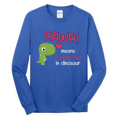 Funny Trex Valentines Day Rawr Means I Love You In Dinosaur Funny Gift Tall Long Sleeve T-Shirt