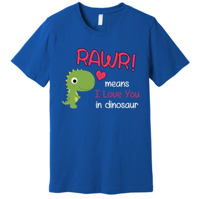 Funny Trex Valentines Day Rawr Means I Love You In Dinosaur Funny Gift Premium T-Shirt