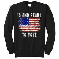 First Time Voter 18 And Ready To Vote Vintage American Flag Sweatshirt