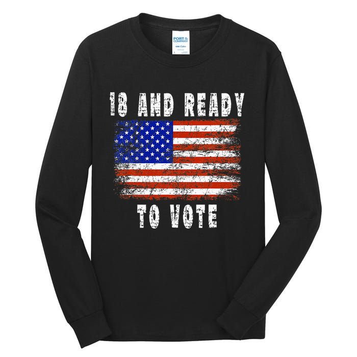 First Time Voter 18 And Ready To Vote Vintage American Flag Tall Long Sleeve T-Shirt