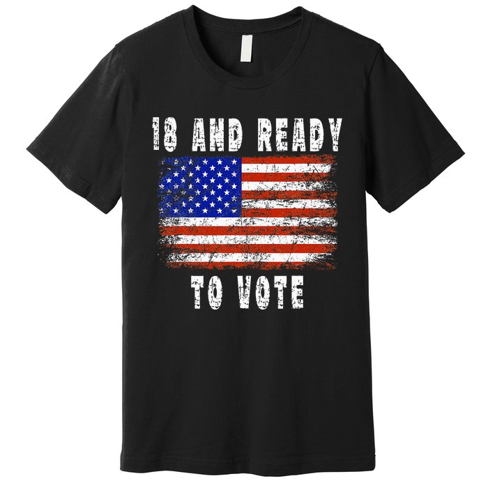 First Time Voter 18 And Ready To Vote Vintage American Flag Premium T-Shirt