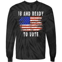 First Time Voter 18 And Ready To Vote Vintage American Flag Tie-Dye Long Sleeve Shirt