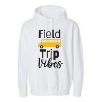 Field Trip Vibes School bus Last Day of School Trip Garment-Dyed Fleece Hoodie