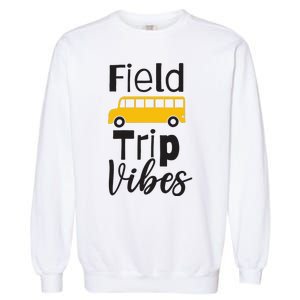 Field Trip Vibes School bus Last Day of School Trip Garment-Dyed Sweatshirt