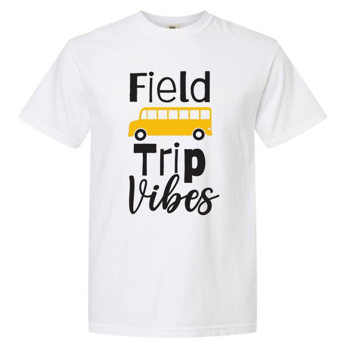 Field Trip Vibes School bus Last Day of School Trip Garment-Dyed Heavyweight T-Shirt