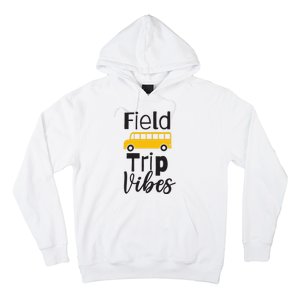 Field Trip Vibes School bus Last Day of School Trip Hoodie