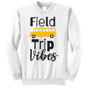 Field Trip Vibes School bus Last Day of School Trip Sweatshirt