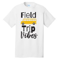 Field Trip Vibes School bus Last Day of School Trip Tall T-Shirt