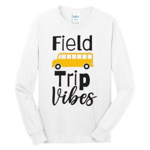 Field Trip Vibes School bus Last Day of School Trip Tall Long Sleeve T-Shirt