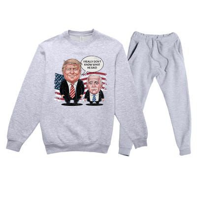 Funny Trump Vs Biden I Really DonT Know What He Said Premium Crewneck Sweatsuit Set