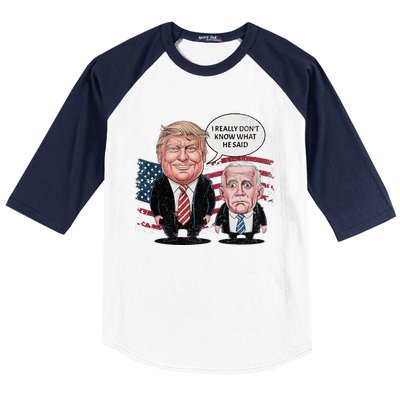 Funny Trump Vs Biden I Really DonT Know What He Said Baseball Sleeve Shirt