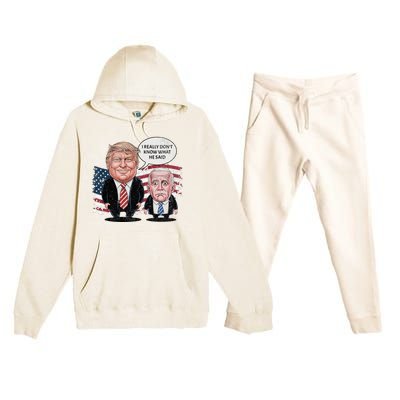 Funny Trump Vs Biden I Really DonT Know What He Said Premium Hooded Sweatsuit Set