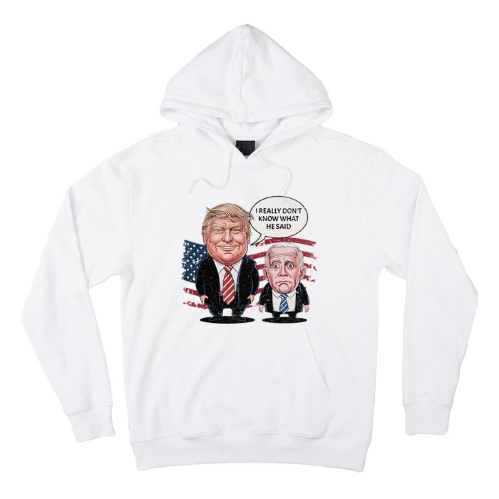 Funny Trump Vs Biden I Really DonT Know What He Said Hoodie