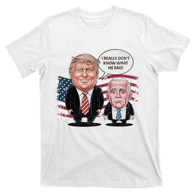 Funny Trump Vs Biden I Really DonT Know What He Said T-Shirt