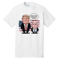 Funny Trump Vs Biden I Really DonT Know What He Said Tall T-Shirt