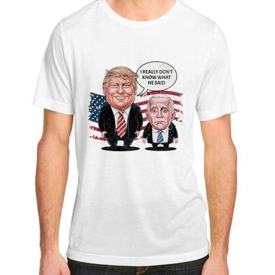 Funny Trump Vs Biden I Really DonT Know What He Said Adult ChromaSoft Performance T-Shirt