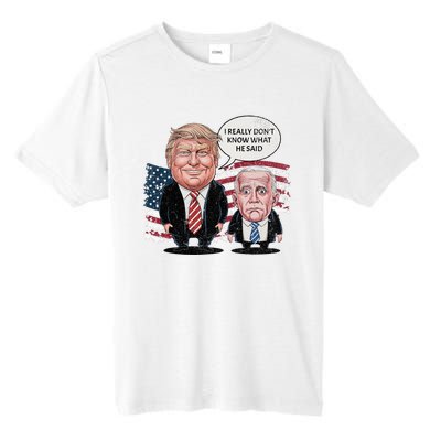 Funny Trump Vs Biden I Really DonT Know What He Said Tall Fusion ChromaSoft Performance T-Shirt