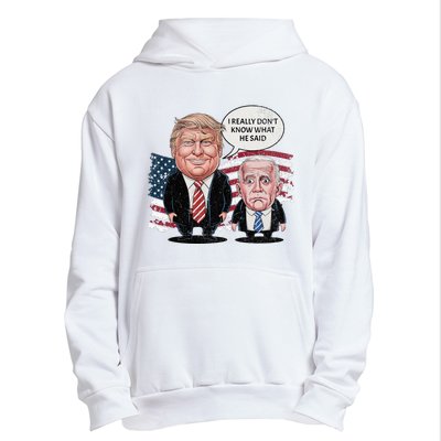 Funny Trump Vs Biden I Really DonT Know What He Said Urban Pullover Hoodie