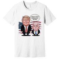 Funny Trump Vs Biden I Really DonT Know What He Said Premium T-Shirt