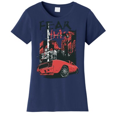 Fear This Vintage Muscle Car Cool City Graphic Women's T-Shirt