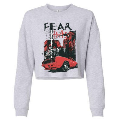 Fear This Vintage Muscle Car Cool City Graphic Cropped Pullover Crew