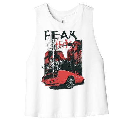 Fear This Vintage Muscle Car Cool City Graphic Women's Racerback Cropped Tank