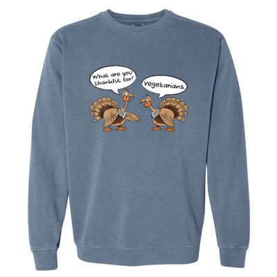 Funny Thanksgiving Vegetarians Turkey Talking Thankful Vegan Gift Garment-Dyed Sweatshirt