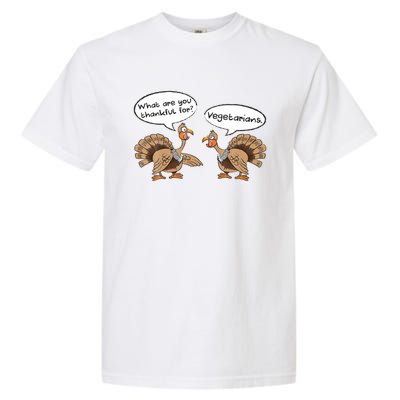 Funny Thanksgiving Vegetarians Turkey Talking Thankful Vegan Gift Garment-Dyed Heavyweight T-Shirt