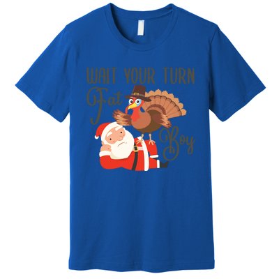 Funny Thanksgiving Wait Your Turn Fat Turkey And Santa Gift Premium T-Shirt