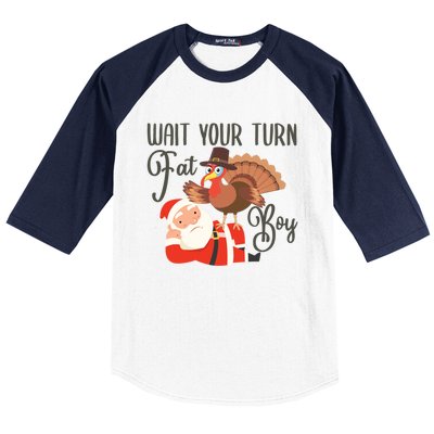 Funny Thanksgiving Wait Your Turn Fat Turkey And Santa Gift Baseball Sleeve Shirt