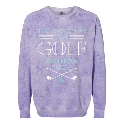 Funny ThatS What I Do I Play Golf And I Know Things Funny Colorblast Crewneck Sweatshirt