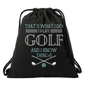 Funny ThatS What I Do I Play Golf And I Know Things Funny Drawstring Bag