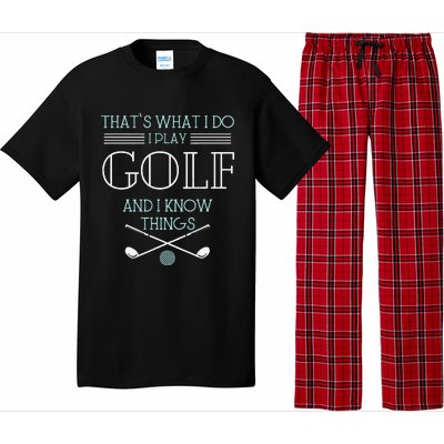 Funny ThatS What I Do I Play Golf And I Know Things Funny Pajama Set