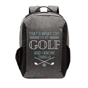 Funny ThatS What I Do I Play Golf And I Know Things Funny Vector Backpack