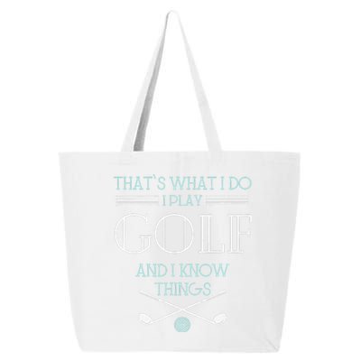 Funny ThatS What I Do I Play Golf And I Know Things Funny 25L Jumbo Tote