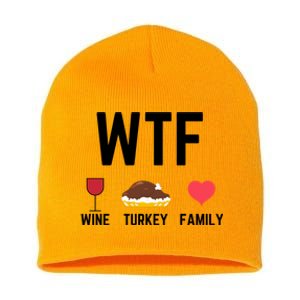 Funny Thanksgiving Wine Turkey Family Food Gift Fall Season Funny Gift Short Acrylic Beanie