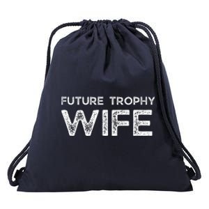 Future Trophy Wife Funny Drawstring Bag