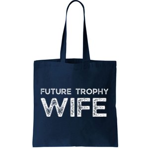 Future Trophy Wife Funny Tote Bag