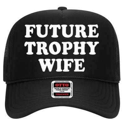 Future Trophy Wife Funny High Crown Mesh Back Trucker Hat