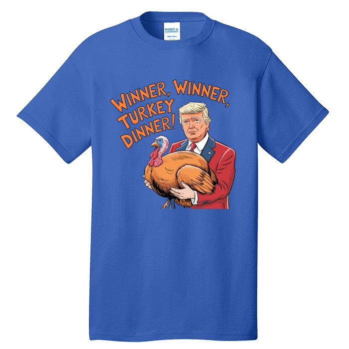 Funny Trump Winner Winner Turkey Dinner Thanksgiving Cute Gift Tall T-Shirt