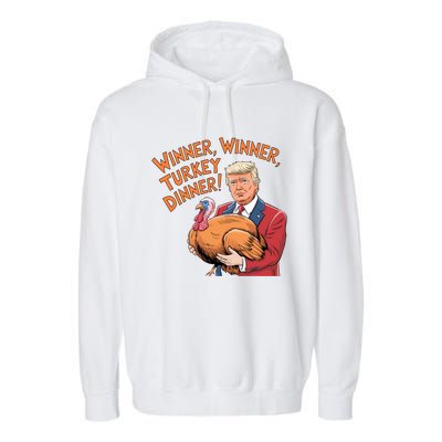 Funny Trump Winner Winner Turkey Dinner Thanksgiving Cute Gift Garment-Dyed Fleece Hoodie