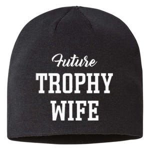 Future Trophy Wife Apparel For Future Wife Sustainable Beanie